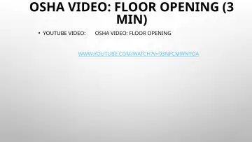 Slide 35: OSHA VIDEO: FLOOR OPENING (3 MIN)