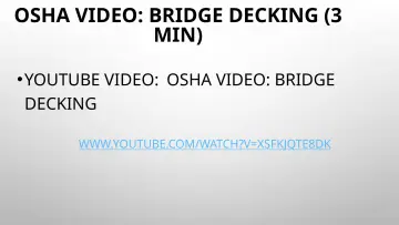 Slide 62: OSHA VIDEO: BRIDGE DECKING (3