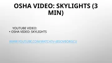Slide 129: OSHA VIDEO: SKYLIGHTS (3 MIN)