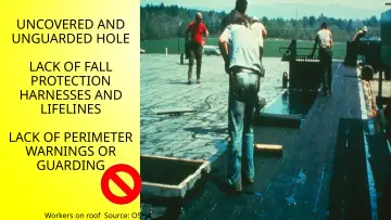 Slide 131: UNCOVERED AND UNGUARDED HOLE