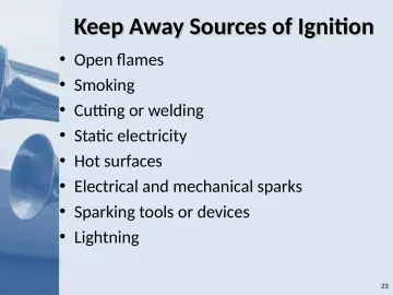 Slide 23: Keep Away Sources of Ignition