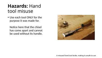 Slide 9: Hazards: Hand tool misuse