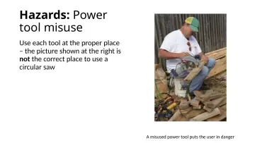 Slide 10: Hazards: Power tool misuse