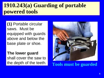 Slide 5: 1910.243(a) Guarding of portable powered tools