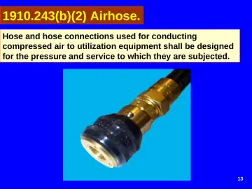 Slide 13: 1910.243(b)(2) Airhose.