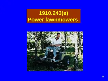 Slide 25: 1910.243(e) Power lawnmowers
