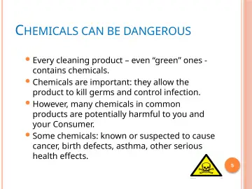 Slide 5: C HEMICALS CAN BE DANGEROUS