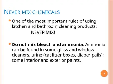 Slide 8: N EVER MIX CHEMICALS