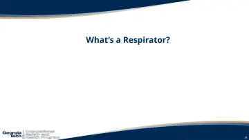 Slide 24: What’s a Respirator?