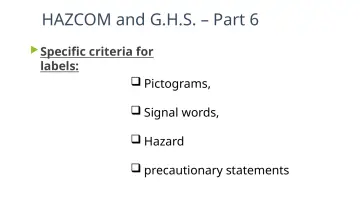 Slide 13: HAZCOM and G.H.S. – Part 6