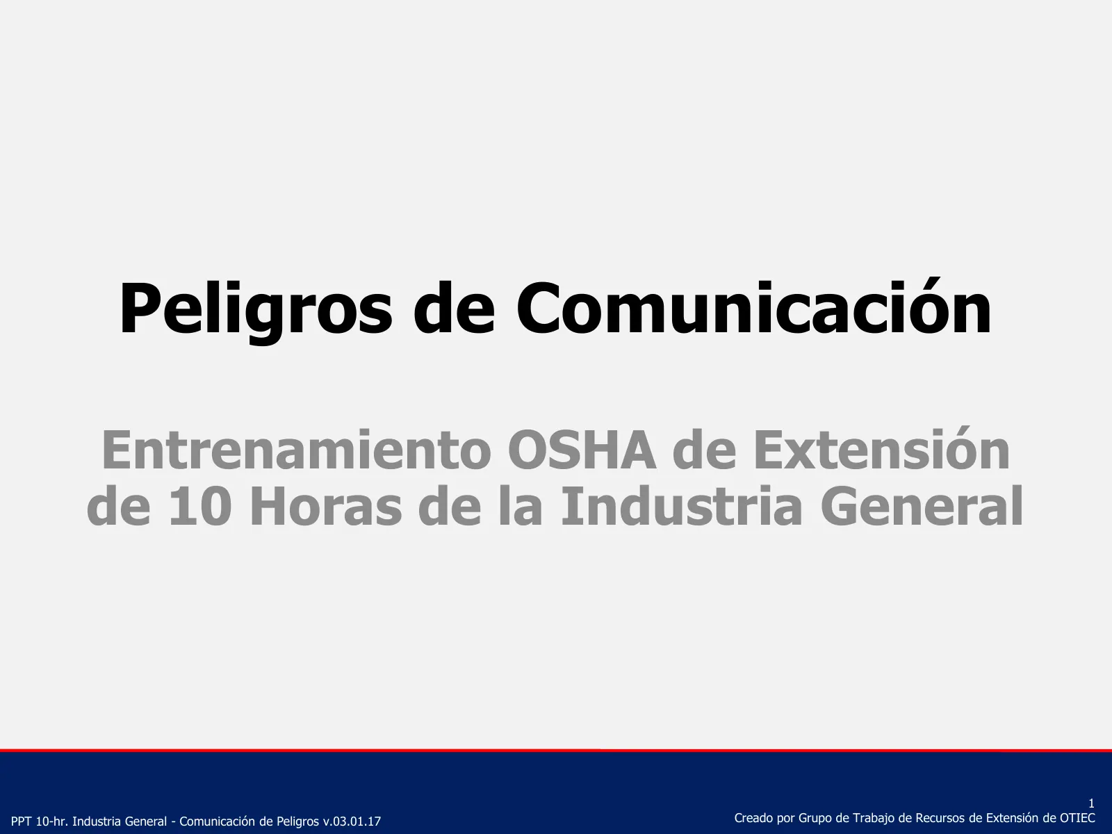 Comunicación de peligros (Capacitación de Extensión de 10 horas de OSHA, Industria General), slide 1: Peligros de Comunicación