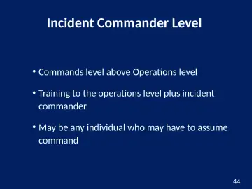 Slide 44: Incident Commander Level
