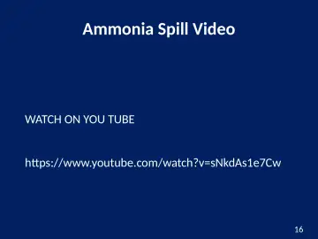 Slide 16: Ammonia Spill Video