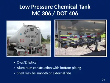 Slide 24: Low Pressure Chemical Tank MC 306 / DOT 406