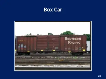 Slide 31: Box Car