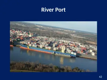 Slide 42: River Port