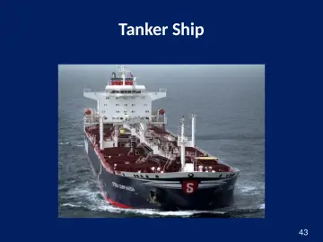 Slide 43: Tanker Ship