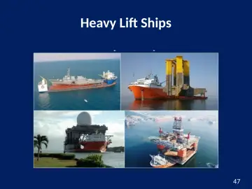 Slide 47: Heavy Lift Ships