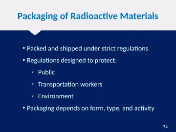 Slide 74: Packaging of Radioactive Materials