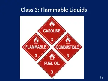 Slide 84: Class 3: Flammable Liquids