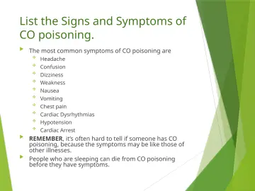 Slide 29: List the Signs and Symptoms of CO poisoning.