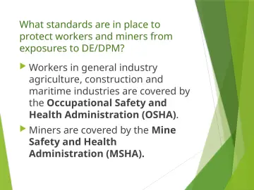Slide 52: What standards are in place to protect workers and miners from exposures to DE/DPM?