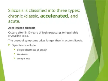 Slide 66: Silicosis is classified into three types: chronic /classic, accelerated , and acute.