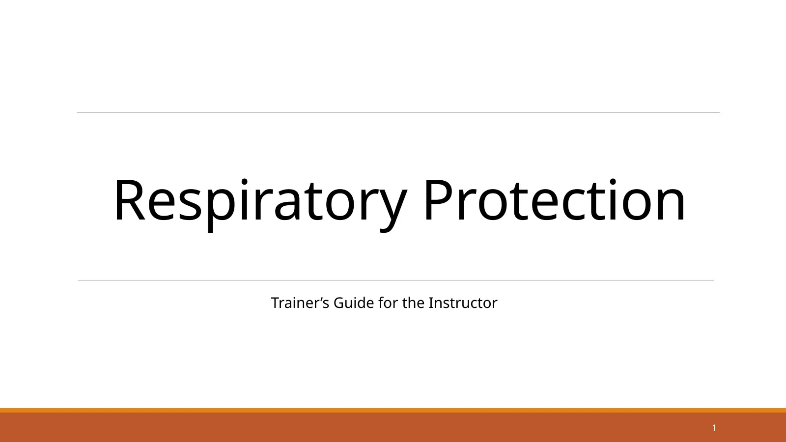 Respiratory Protection, slide 1: Respiratory Protection