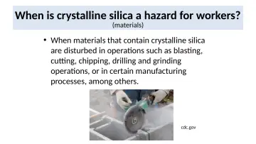 Slide 7: When is crystalline silica a hazard for workers?