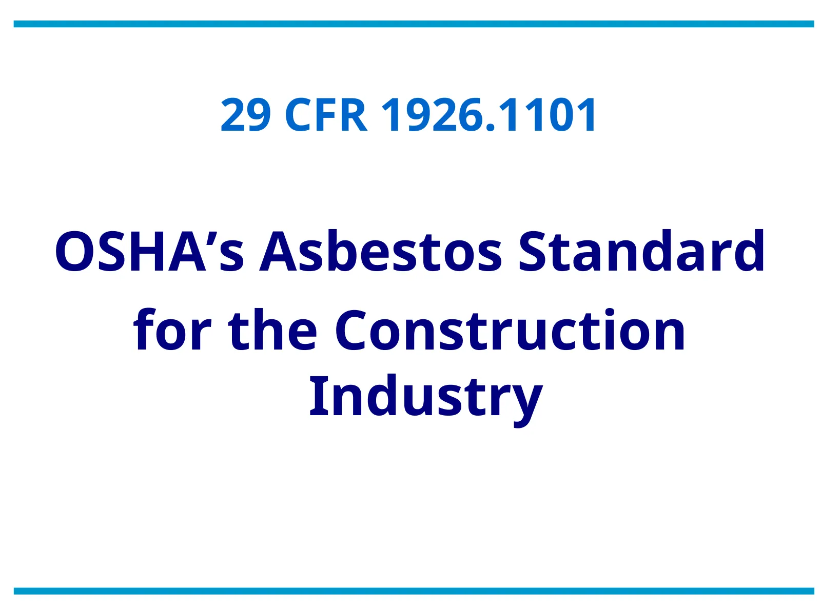 29 CFR 1926.1101 Asbestos Standard for the Construction Industry, slide 1: 29 CFR 1926.1101
