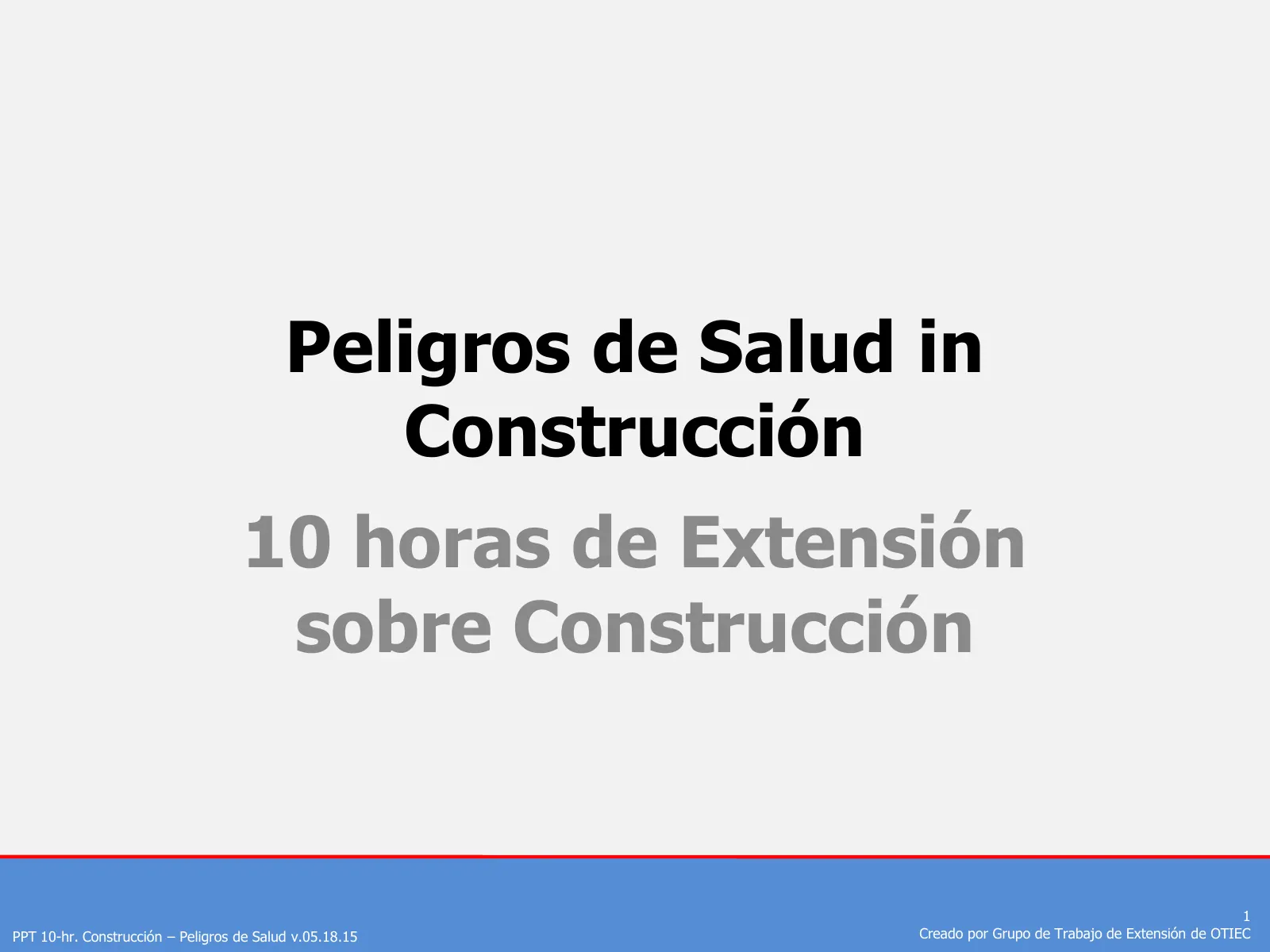 Riesgos para la salud en la construcción (Capacitación de Extensión de 10 horas de OSHA, Construcción), slide 1: Peligros de Salud in Construcción