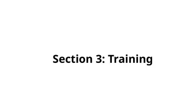 Slide 16: Section 3: Training
