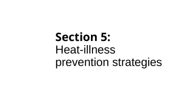 Slide 106: Section 5: Heat-illness prevention strategies