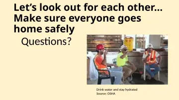 Slide 138: Let’s look out for each other… Make sure everyone goes home safely