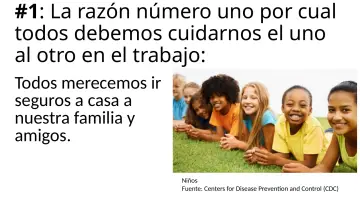 Slide 10: #1: La razón número uno por cual todos debemos cuidarnos el uno al otro en el trabajo: