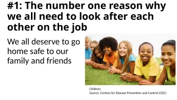 Slide 10: #1: The number one reason why we all need to look after each other on the job