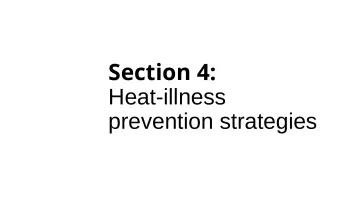 Slide 62: Section 4: Heat-illness prevention strategies