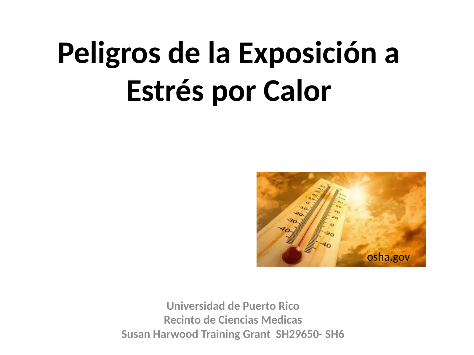 Exposición a estrés de calor, slide 1: Peligros de la Exposición a Estrés por Calor