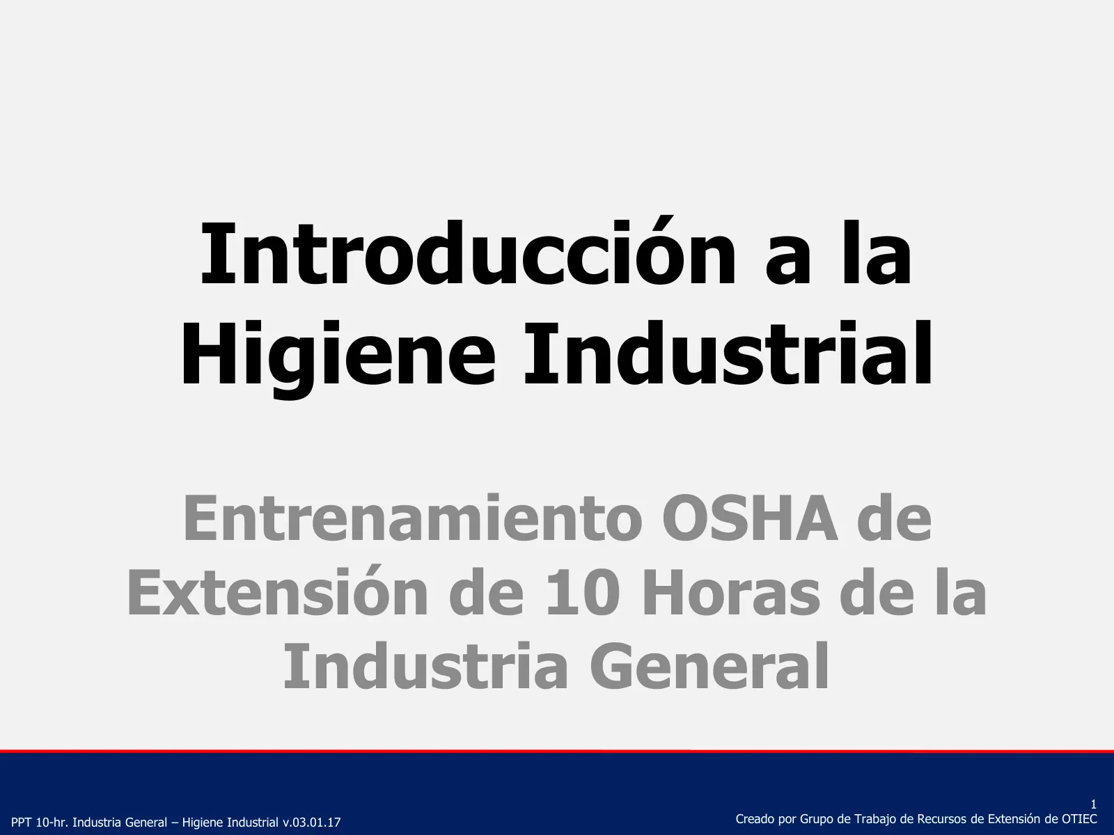 Introducción a la higiene industrial (Capacitación de Extensión de 10 horas de OSHA, Industria General), slide 1: Introducción a la Higiene Industrial