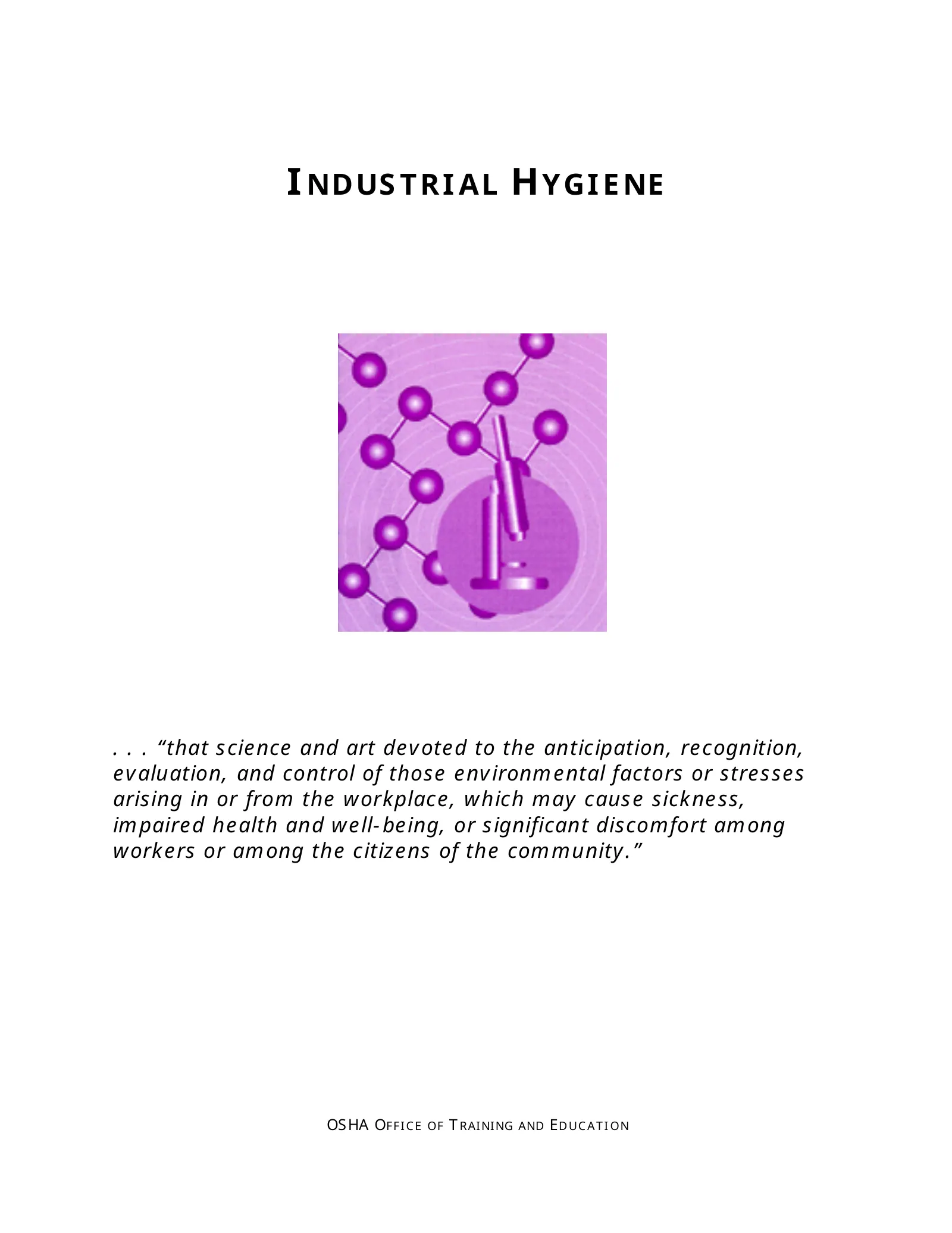 Industrial Hygiene (OSHA 3143 informational booklet), page 1: I NDUSTRIAL H YGIENE