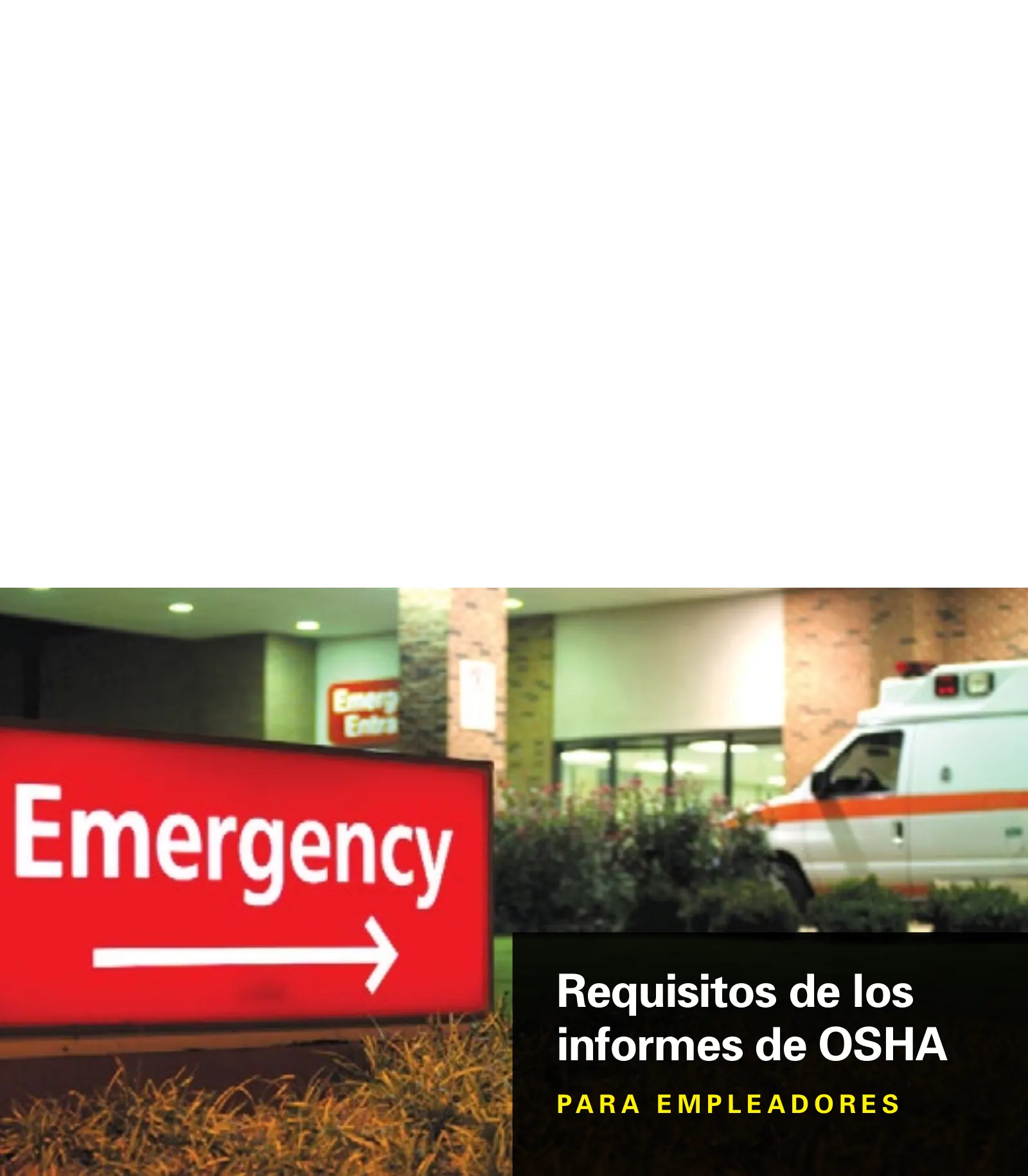 Reporting: OSHA Reporting Requirements for Employers Wallet Card (OSHA 3764) (en español), page 1: www.osha.gov 800-321-OSHA