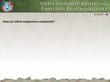 Slide 68: How are OSHA inspections conducted?