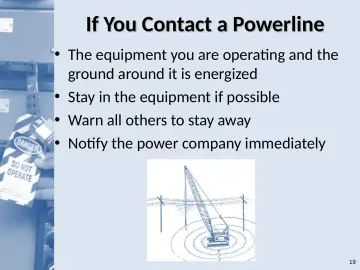 Slide 19: If You Contact a Powerline