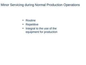 Slide 12: Minor Servicing during Normal Production Operations