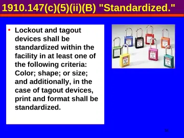 Slide 34: 1910.147(c)(5)(ii)(B) "Standardized."