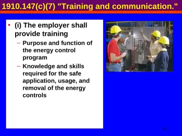 Slide 40: 1910.147(c)(7) "Training and communication."