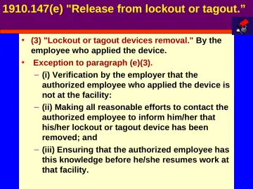 Slide 55: 1910.147(e) "Release from lockout or tagout.”