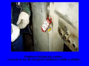 Slide 70: Employee locking out a mixer.