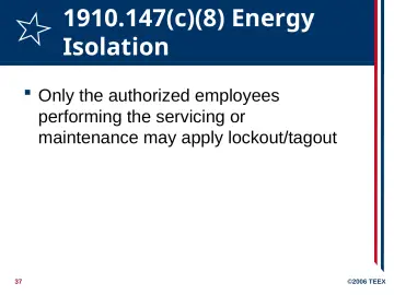 Slide 37: 1910.147(c)(8) Energy Isolation
