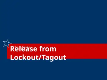 Slide 41: Release from Lockout/Tagout